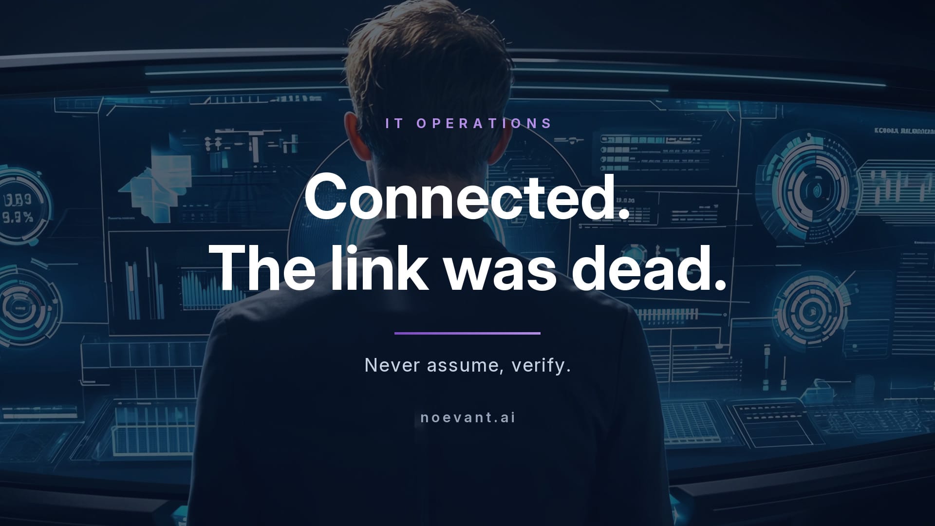 A Dashboard Read "Connected." The Link Was Dead.